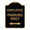 Signmission Employee Parking W/ Bi-Directional Arrow, Black & Gold Aluminum Sign, 18" x 24", BG-1824-24101 A-DES-BG-1824-24101 - alternate 1